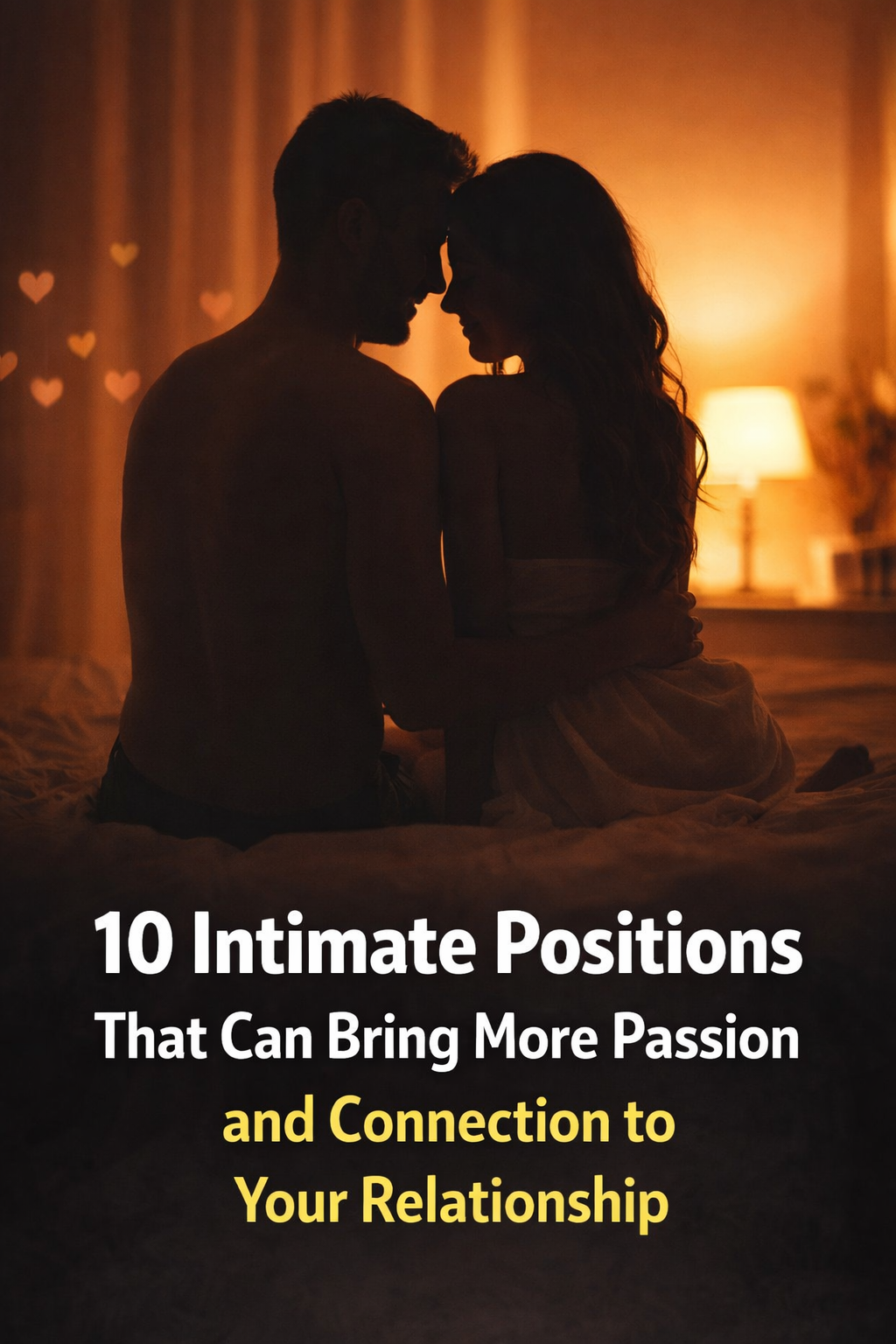 10 Intimate Positions That Can Bring More Passion and Connection to Your Relationship